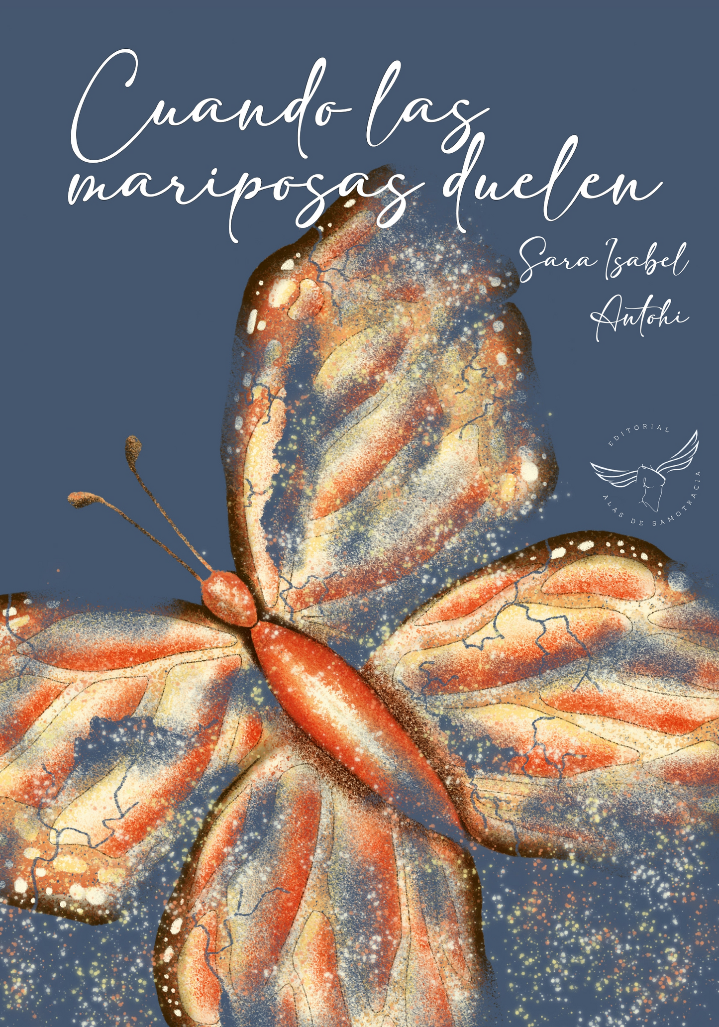 Cuando las mariposas duelen - Sara Isabel Antohi